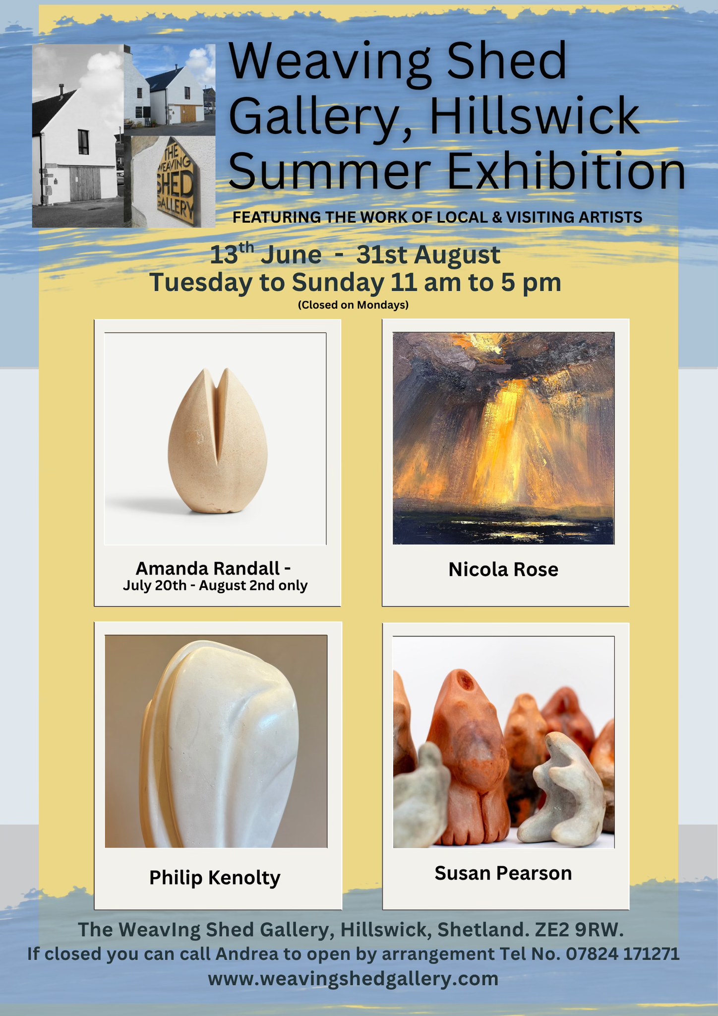 The Weaving Shed Gallery, Hillswick Summer Exhibition, featuring the work of artists Nicola Rose, Philip Kenollty, Susan Pearson, Amanda Randall 20th July - 2nd August.  Open from 13th June to 31st August Tuesday to Sunday 11am to 5pm